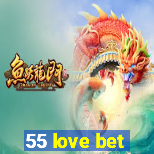 55 love bet